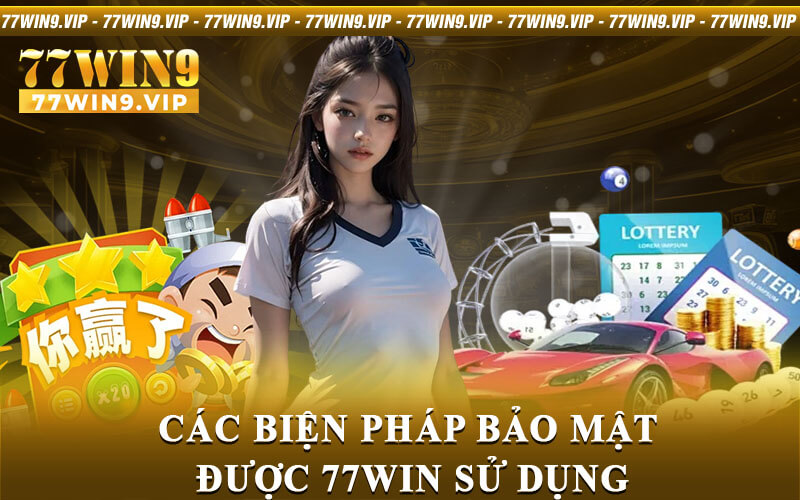 Các biện pháp bảo mật được 77Win sử dụng