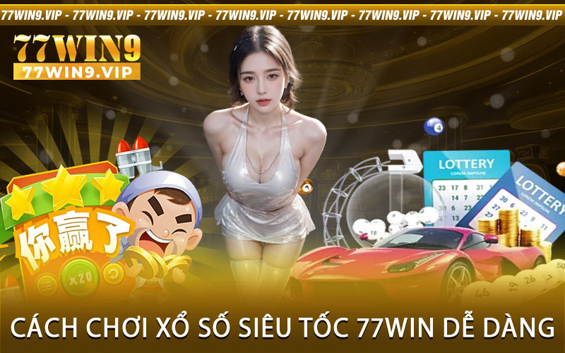 Xổ Số Siêu Tốc 77Win 