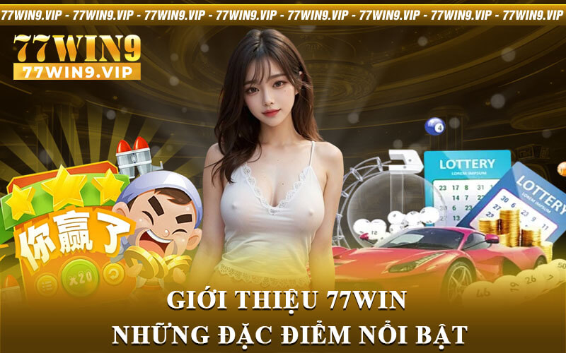 Giới Thiệu 77Win Những Đặc Điểm Nổi Bật