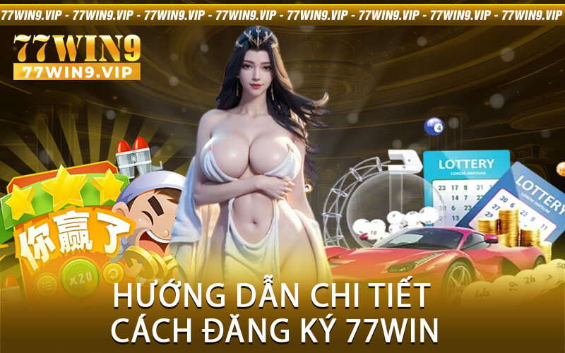 Hướng dẫn chi tiết cách đăng ký 77Win