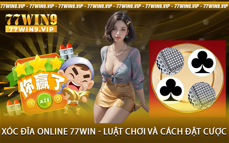 Xóc Đĩa Online 77Win